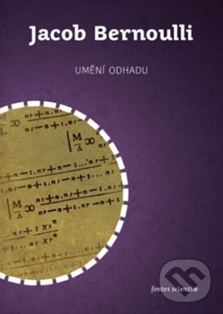 Kniha: Umění odhadu (Jacob Bernoulli). Togga, 2024 Kniha: Umění odhadu (Jacob Bernoulli). Togga, 2024