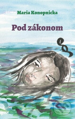 Kniha: Pod zákonom (Maria Konopnicka). Pectus, 2023 Kniha: Pod zákonom (Maria Konopnicka). Pectus, 2023