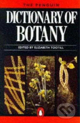 Kniha: The Penguin Dictionary of Botany (Stephen Blackmore a Elizabeth Tootill). Penguin Books, 1984 Kniha: The Penguin Dictionary of Botany (Stephen Blackmore a Elizabeth Tootill). Penguin Books, 1984