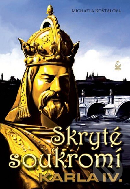 Kniha: Skryté soukromí Karla IV. (Michaela Košťálová). Petrklíč, 2015 Kniha: Skryté soukromí Karla IV. (Michaela Košťálová). Petrklíč, 2015