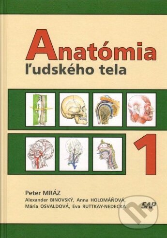 Anatómia ľudského tela 1 - Peter Mráz, Slovak Academic Press, 2015
