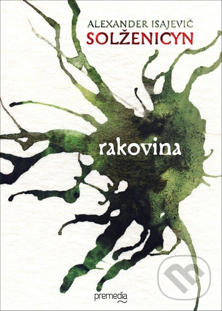 Kniha: Rakovina (Alexander Solženicyn). Premedia, 2015 Kniha: Rakovina (Alexander Solženicyn). Premedia, 2015