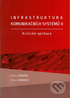 Kniha: Infrastruktura komunikačních systémů II. (Viktor Ondrák a Vilém Jordán). Akademické nakladatelství CERM, 2015 Kniha: Infrastruktura komunikačních systémů II. (Viktor Ondrák a Vilém Jordán). Akademické nakladatelství CERM, 2015
