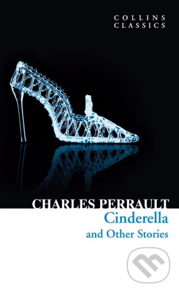 Kniha: Cinderella and Other Stories (Charles Perrault). HarperCollins, 2015 Kniha: Cinderella and Other Stories (Charles Perrault). HarperCollins, 2015