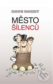 Kniha: Město šílenců (Dave Barry). Talpress, 2015 Kniha: Město šílenců (Dave Barry). Talpress, 2015