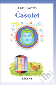 Kniha: Časolet (Dušan Nágel a Jozef Žarnay). Regent, 2015 Kniha: Časolet (Dušan Nágel a Jozef Žarnay). Regent, 2015