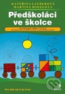 Kniha: Předškoláci ve školce (Kateřina Lauberová a Martina Miosgová). Portál, 2015 Kniha: Předškoláci ve školce (Kateřina Lauberová a Martina Miosgová). Portál, 2015