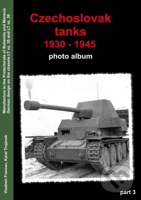 Kniha: Czechoslovak Tanks 1930 - 1945 (Karel Trojánek a Vladimír Francev). Capricorn Publications, 2015 Kniha: Czechoslovak Tanks 1930 - 1945 (Karel Trojánek a Vladimír Francev). Capricorn Publications, 2015