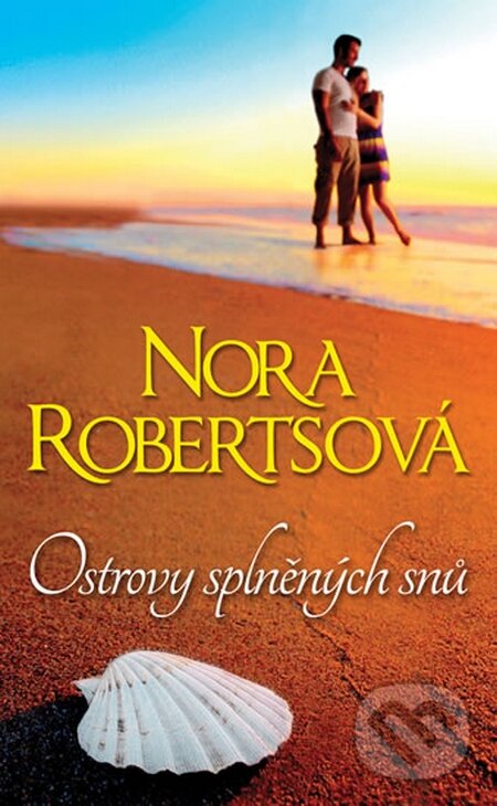 Kniha: Ostrovy splněných snů (Nora Roberts). HarperCollins, 2015 Kniha: Ostrovy splněných snů (Nora Roberts). HarperCollins, 2015