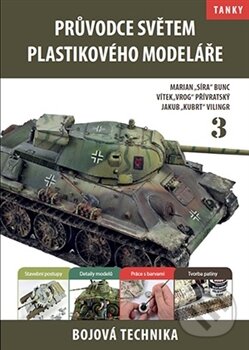 Kniha: Průvodce světem plastikového modeláře 3 (Jakub Vilingr a Vítek Přívratský). IFP Publishing, 2015 Kniha: Průvodce světem plastikového modeláře 3 (Jakub Vilingr a Vítek Přívratský). IFP Publishing, 2015