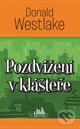 Kniha: Pozdvižení v klášteře (Donald Westlake). Grada, 2015 Kniha: Pozdvižení v klášteře (Donald Westlake). Grada, 2015