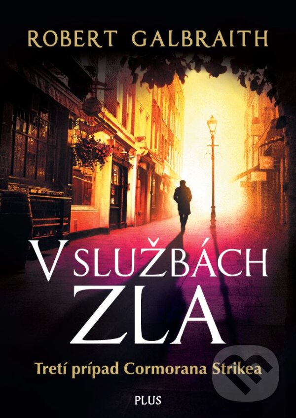 Kniha: V službách zla (J.K. Rowling a Robert Galbraith). Plus, 2016 Kniha: V službách zla (J.K. Rowling a Robert Galbraith). Plus, 2016