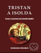 Kniha: Tristan a Isolda (Antonín Pešek). Professional Publishing, 2015 Kniha: Tristan a Isolda (Antonín Pešek). Professional Publishing, 2015