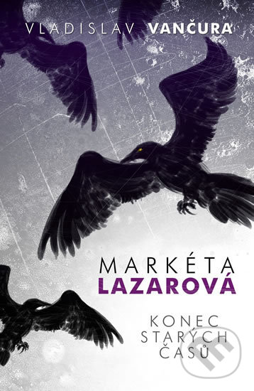 Kniha: Markéta Lazarová / Konec starých časů (Vladislav Vančura). Edice knihy Omega, 2013 Kniha: Markéta Lazarová / Konec starých časů (Vladislav Vančura). Edice knihy Omega, 2013