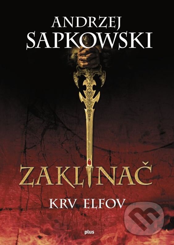 Kniha: Zaklínač III.: Krv elfov (Andrzej Sapkowski). Plus, 2016 Kniha: Zaklínač III.: Krv elfov (Andrzej Sapkowski). Plus, 2016