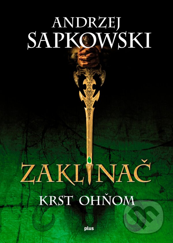 Kniha: Zaklínač V.: Krst ohňom (Andrzej Sapkowski). Plus, 2017 Kniha: Zaklínač V.: Krst ohňom (Andrzej Sapkowski). Plus, 2017