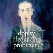 Kniha: Dopisy hledajícího probuzení (René Daumal). Malvern, 2015 Kniha: Dopisy hledajícího probuzení (René Daumal). Malvern, 2015