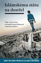 Kniha: Islámskému státu na dostřel (Lenka Klicperová a Markéta Kutilová). Mladá fronta, 2015 Kniha: Islámskému státu na dostřel (Lenka Klicperová a Markéta Kutilová). Mladá fronta, 2015