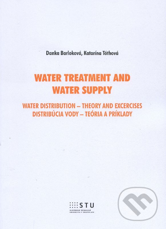 Kniha: Water treatment and water supply (Danka Barloková a Katarína Tóthová). STU, 2015 Kniha: Water treatment and water supply (Danka Barloková a Katarína Tóthová). STU, 2015