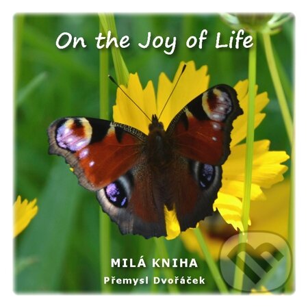 On the Joy of Life - Přemysl Dvořáček, Na-Ra, 2012
