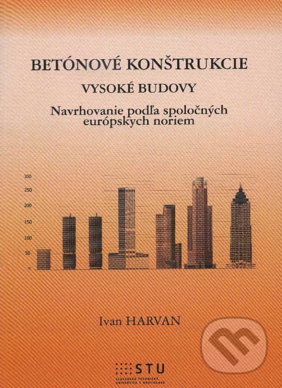 Kniha: Betónové konštrukcie (Ivan Harvan). STU, 2015 Kniha: Betónové konštrukcie (Ivan Harvan). STU, 2015