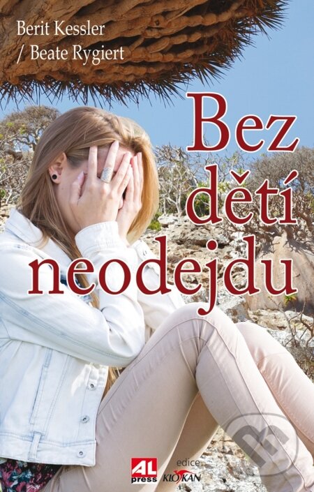 E-kniha: Bez dětí neodejdu (Berit Kessler). Alpress, 2015 E-kniha: Bez dětí neodejdu (Berit Kessler). Alpress, 2015