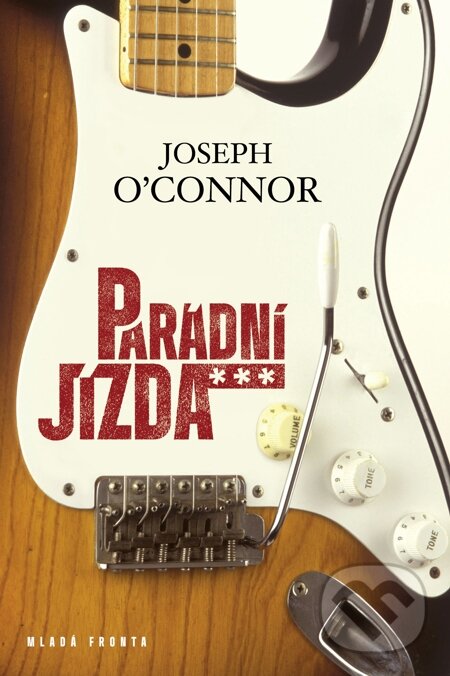 E-kniha: Parádní jízda (Joseph O´Connor). Mladá fronta, 2015 E-kniha: Parádní jízda (Joseph O´Connor). Mladá fronta, 2015