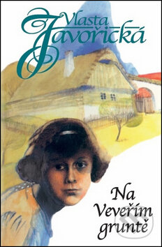 Kniha: Na Veveřím gruntě (Vlasta Javořická). Kamélie, 2015 Kniha: Na Veveřím gruntě (Vlasta Javořická). Kamélie, 2015