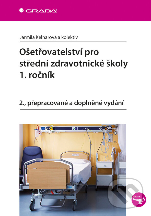 E-kniha: Ošetřovatelství pro střední zdravotnické školy - 1. ročník (Jarmila Kelnarová a kolektiv). Grada, 2015 E-kniha: Ošetřovatelství pro střední zdravotnické školy - 1. ročník (Jarmila Kelnarová a kolektiv). Grada, 2015