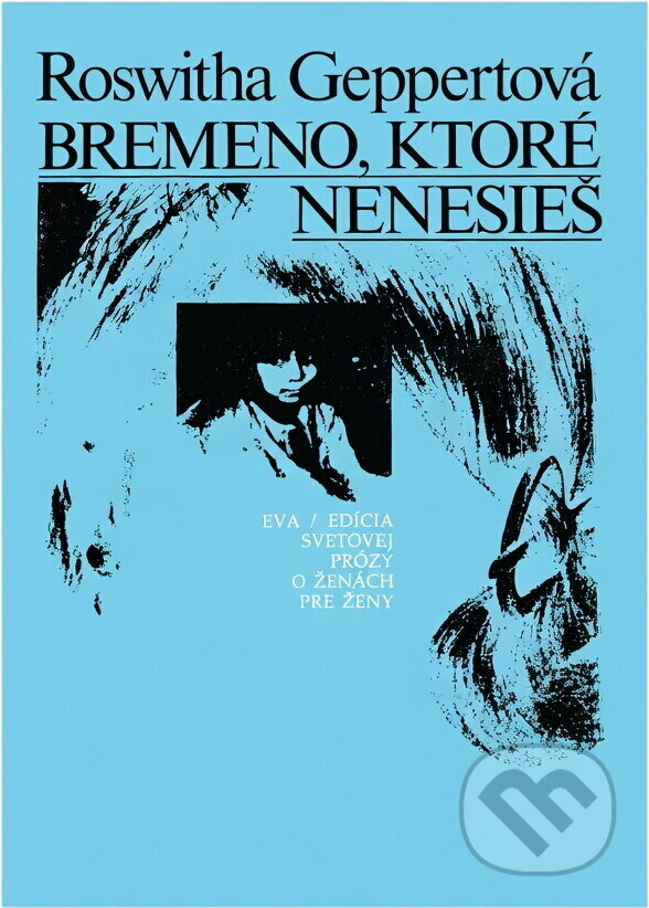Kniha: Bremeno, ktoré nenesieš (Roswitha Geppert). Smena, 1983 Kniha: Bremeno, ktoré nenesieš (Roswitha Geppert). Smena, 1983