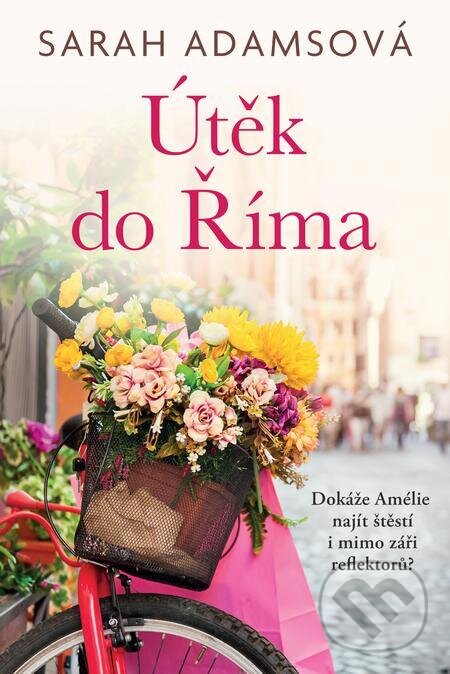 E-kniha: Útěk do Říma (Sarah Adams). Fortuna Libri ČR, 2023 E-kniha: Útěk do Říma (Sarah Adams). Fortuna Libri ČR, 2023
