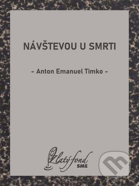 E-kniha: Návštevou u smrti (Anton Emanuel Timko). Petit Press E-kniha: Návštevou u smrti (Anton Emanuel Timko). Petit Press