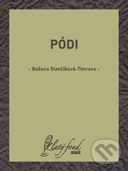 E-kniha: Pódi (Božena Slančíková-Timrava). Petit Press E-kniha: Pódi (Božena Slančíková-Timrava). Petit Press