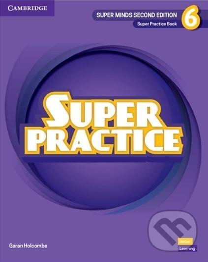 Kniha: Super Minds 6 Super Practice Book, 2nd Edition (Garan Holcombe). Cambridge University Press, 2022 Kniha: Super Minds 6 Super Practice Book, 2nd Edition (Garan Holcombe). Cambridge University Press, 2022