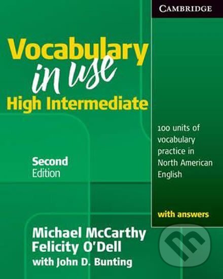 Kniha: Vocabulary in Use High Intermediate Students Book with Answers (Michael McCarthy). Cambridge University Press, 2010 Kniha: Vocabulary in Use High Intermediate Students Book with Answers (Michael McCarthy). Cambridge University Press, 2010