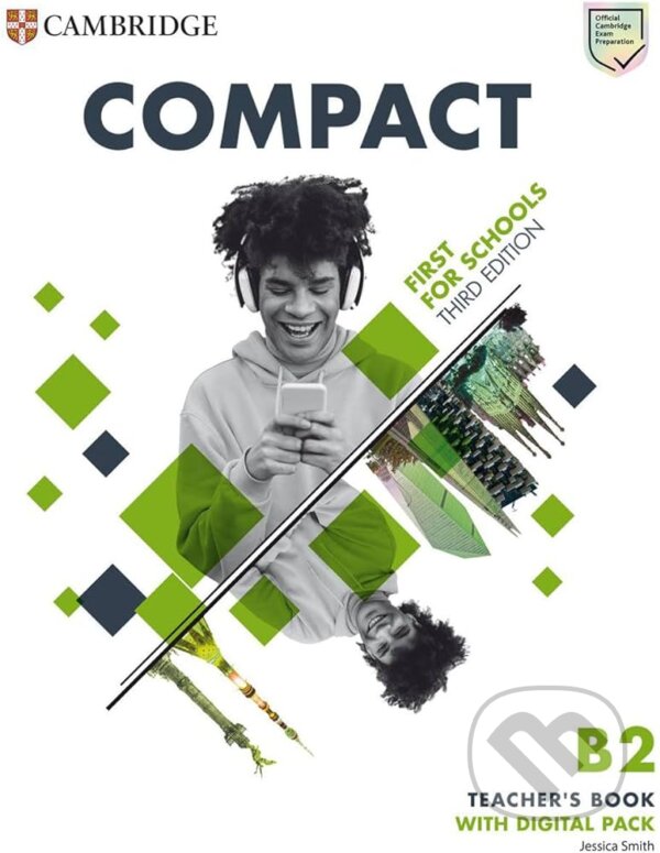 Kniha: Compact First for Schools B2 Teacher´s Book with Digital Pack, 3rd (Jessica Smith). Cambridge University Press Kniha: Compact First for Schools B2 Teacher´s Book with Digital Pack, 3rd (Jessica Smith). Cambridge University Press
