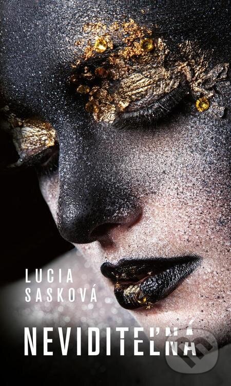 E-kniha: Neviditeľná (Lucia Sasková). Slovenský spisovateľ, 2023 E-kniha: Neviditeľná (Lucia Sasková). Slovenský spisovateľ, 2023