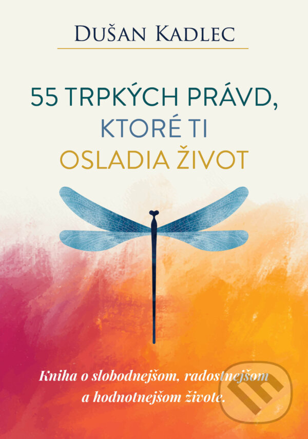 E-kniha: 55 trpkých právd, ktoré ti osladia život (Dušan Kadlec). Motivation-Man E-kniha: 55 trpkých právd, ktoré ti osladia život (Dušan Kadlec). Motivation-Man