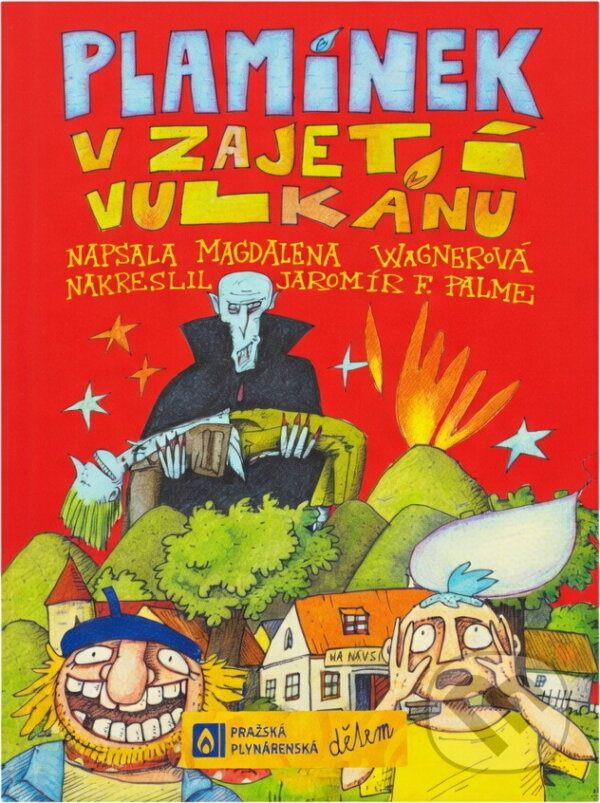 Kniha: Plamínek v zajetí vulkánu (Magdalena Wagnerová). Plot, 2018 Kniha: Plamínek v zajetí vulkánu (Magdalena Wagnerová). Plot, 2018