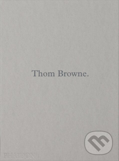 Thom Browne. - Thom Browne, Phaidon, 2023