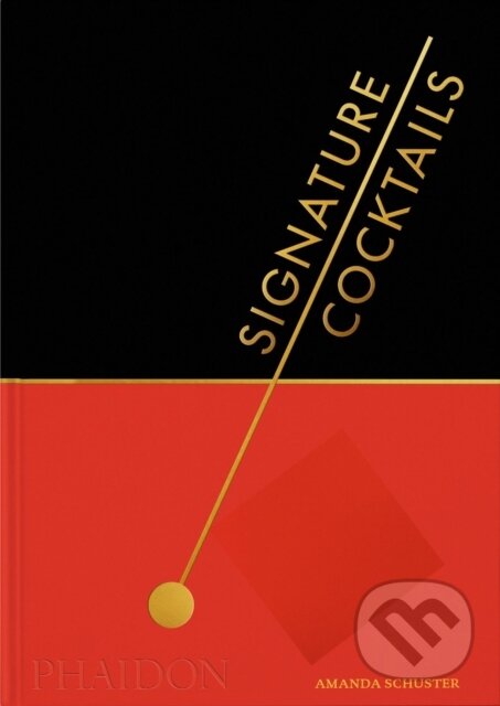 Kniha: Signature Cocktails (Amanda Schuster). Phaidon, 2023 Kniha: Signature Cocktails (Amanda Schuster). Phaidon, 2023