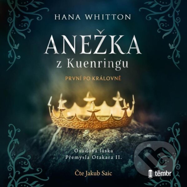 Audiokniha: Anežka z Kuenringu (Hana Whitton). Témbr, 2023 Audiokniha: Anežka z Kuenringu (Hana Whitton). Témbr, 2023