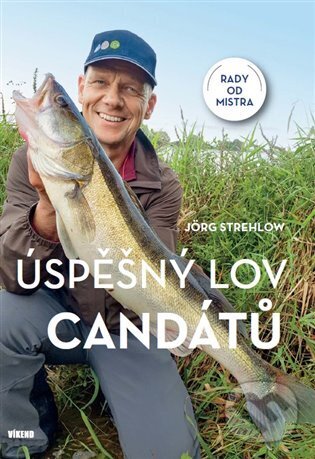 Kniha: Úspěšný lov candátů (Jörg Strehlow). Víkend, 2023 Kniha: Úspěšný lov candátů (Jörg Strehlow). Víkend, 2023