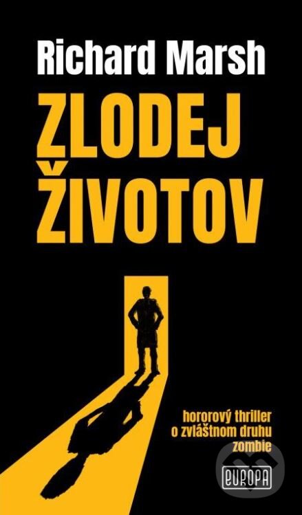 Kniha: Zlodej životov (Richard Marsh). Európa, 2023 Kniha: Zlodej životov (Richard Marsh). Európa, 2023