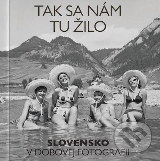 Kniha: Tak sa nám tu žilo (MAFRA Slovakia). MAFRA Slovakia, 2023 Kniha: Tak sa nám tu žilo (MAFRA Slovakia). MAFRA Slovakia, 2023