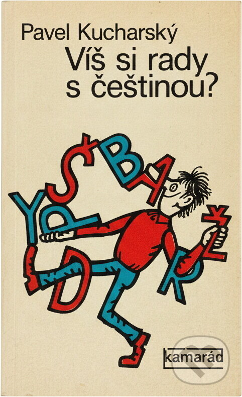 Kniha: Víš si rady s češtinou? (Pavel Kucharský). Práce, 1977 Kniha: Víš si rady s češtinou? (Pavel Kucharský). Práce, 1977