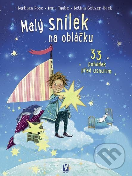 Kniha: Malý snílek na obláčku (Anna Taube a Barbara Rose). Vašut, 2023 Kniha: Malý snílek na obláčku (Anna Taube a Barbara Rose). Vašut, 2023