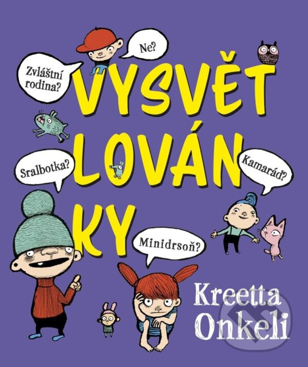 Kniha: Vysvětlovánky (Kreetta Onkeli). Drobek, 2023 Kniha: Vysvětlovánky (Kreetta Onkeli). Drobek, 2023