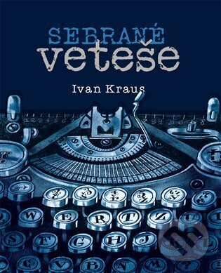 Kniha: Sebrané veteše (Ivan Kraus). Petrkov, 2023 Kniha: Sebrané veteše (Ivan Kraus). Petrkov, 2023