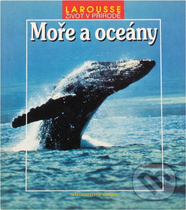 Kniha: Moře a oceány (Slovart). Slovart, 1995 Kniha: Moře a oceány (Slovart). Slovart, 1995